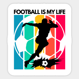 football is my life Sticker